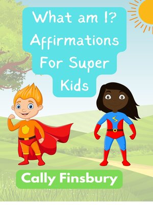 cover image of What Am I? Affirmations for Super Kids